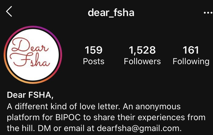 The @dear_fsha account is part of a trend of Instagram accounts — like @dearmayfield, @dear__poly and even @dearstanford_ — that recount racism and other forms of discrimination at private schools.